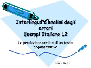 Interlingua e analisi degli errori Esempi Italiano L2