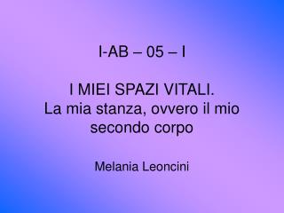 I-AB – 05 – I I MIEI SPAZI VITALI. La mia stanza, ovvero il mio secondo corpo