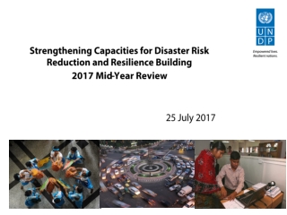 Strengthening Capacities for Disaster Risk Reduction and Resilience Building 2017 Mid-Year Review