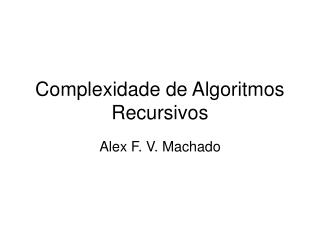 Complexidade de Algoritmos Recursivos