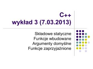 C++ wykład 3 (7.03.2013)