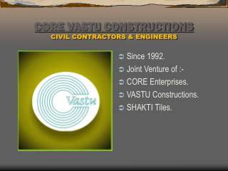 CORE VASTU CONSTRUCTIONS CIVIL CONTRACTORS & ENGINEERS