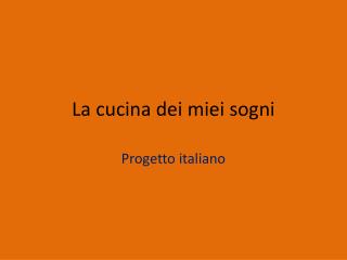 La cucina dei miei sogni