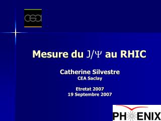 Mesure du J/  au RHIC