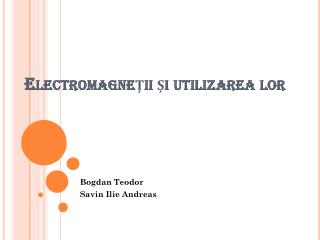 Electromagneții ș i utilizarea lor