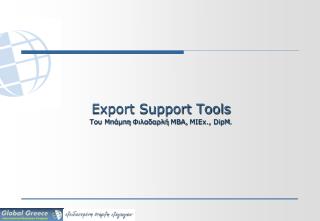 Export Support Tools Του Μπάμπη Φιλαδαρλή MBA, MIEx ., DipM .