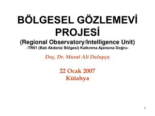 Doç. Dr. Murat Ali Dulupçu 22 Ocak 2007 Kütahya