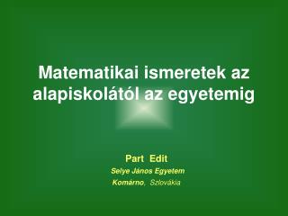 Matematikai ismeretek az alapiskolától az egyetemig