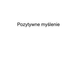 Pozytywne myślenie