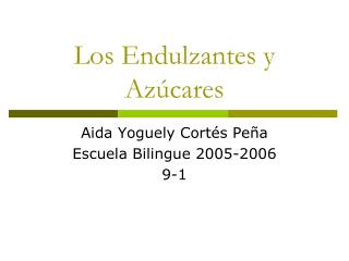 Los Endulzantes y Azúcares