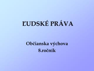 ĽUDSKÉ PRÁVA