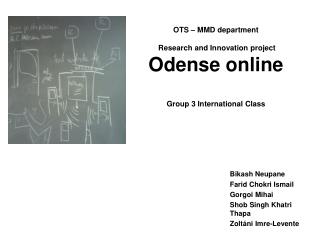 OTS – MMD department Research and Innovation project Odense online Group 3 International Class