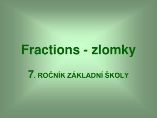 Fractions - zlomky