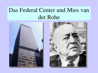 Das Federal Center und Mies van der Rohe