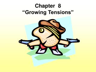 Chapter 8 “Growing Tensions”