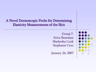 A Novel Dermoscopic Probe for Determining Elasticity Measurements of the Skin