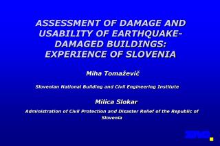 ASSESSMENT OF DAMAGE AND USABILITY OF EARTHQUAKE-DAMAGED BUILDINGS: EXPERIENCE OF SLOVENIA