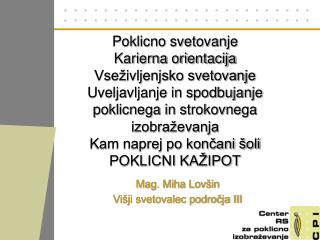 Mag. Miha Lovšin Višji svetovalec področja III