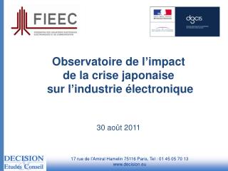 Observatoire de l ’ impact de la crise japonaise sur l ’ industrie électronique 30 août 2011