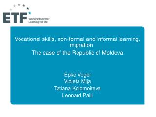 Vocational skills, non-formal and informal learning, migration The case of the Republic of Moldova