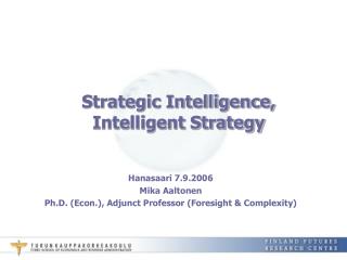 Strategic Intelligence, Intelligent Strategy