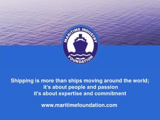 Shipping is more than ships moving around the world; it’s about people and passion