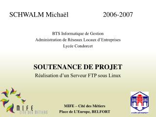 SCHWALM Michaël			2006-2007 BTS Informatique de Gestion