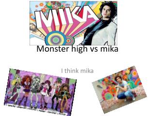 Monster high vs mika