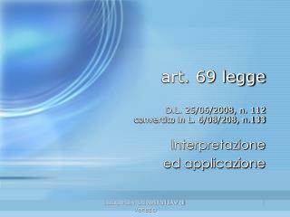 art. 69 legge D.L. 25/06/2008, n. 112 convertito in L. 6/08/208, n.133