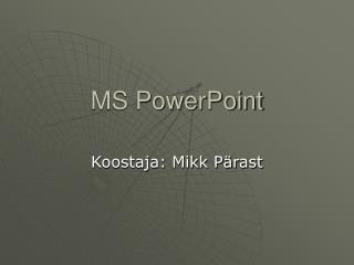 MS PowerPoint