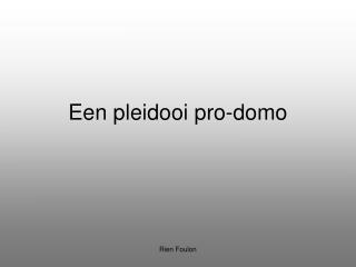 Een pleidooi pro-domo