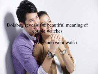 Dolabuy reveals the beautiful meaning of couple watches