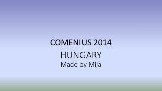 HUNGARY M ade by Mija