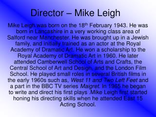 Director – Mike Leigh