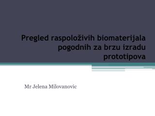 Pregled raspoloživih biomaterijala pogodnih za brzu izradu prototipova