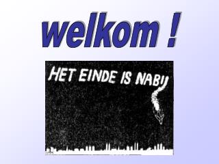 welkom !