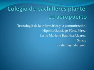 Colegio de bachilleres plantel 10 aeropuerto