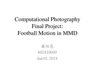 Computational Photography Final Project: Football Motion in MMD