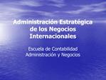 Administraci n Estrat gica de los Negocios Internacionales