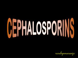 CEPHALOSPORINS