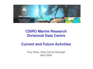 CSIRO Marine Research Divisional Data Centre Current and Future Activities
