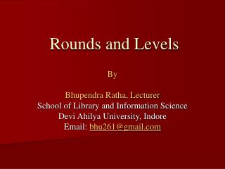 Rounds and Levels