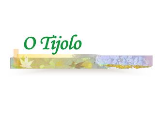 O Tijolo