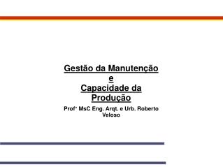 Gestão da Manutenção e Capacidade da Produção