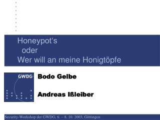 Honeypot‘s oder Wer will an meine Honigtöpfe