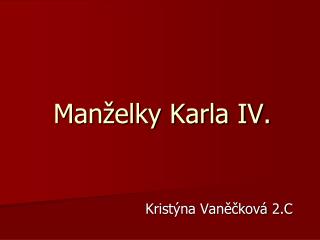 Manželky Karla IV.