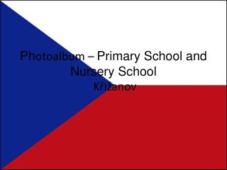 Ph otoalbum – Primary School and Nursery School Křižanov