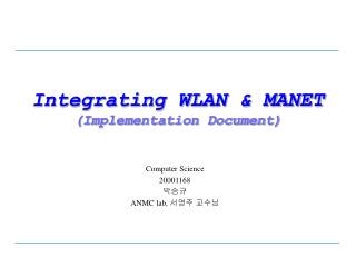 Integrating WLAN &amp; MANET (Implementation Document)