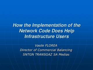 How the Implementation of the Network Code Does Help Infrastructure Users