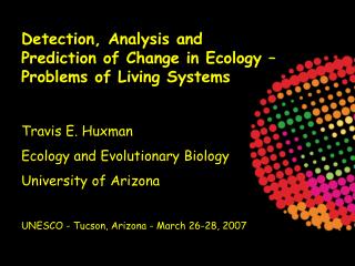 Detection, Analysis and Prediction of Change in Ecology – Problems of Living Systems